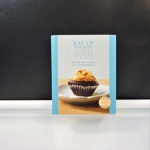 Eat Up Slim Down 150 Delicious Recipes For Weight Loss 2008 HC Annual Recipes